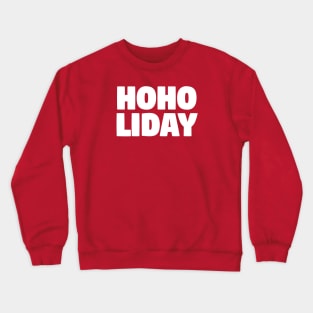 HoHo Holiday Quotes Crewneck Sweatshirt